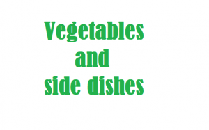 Vegetables and side dishes