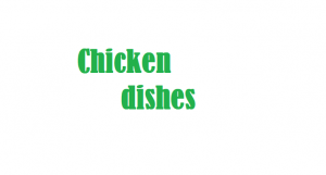 Chicken dishes