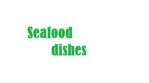 Seafood dishes